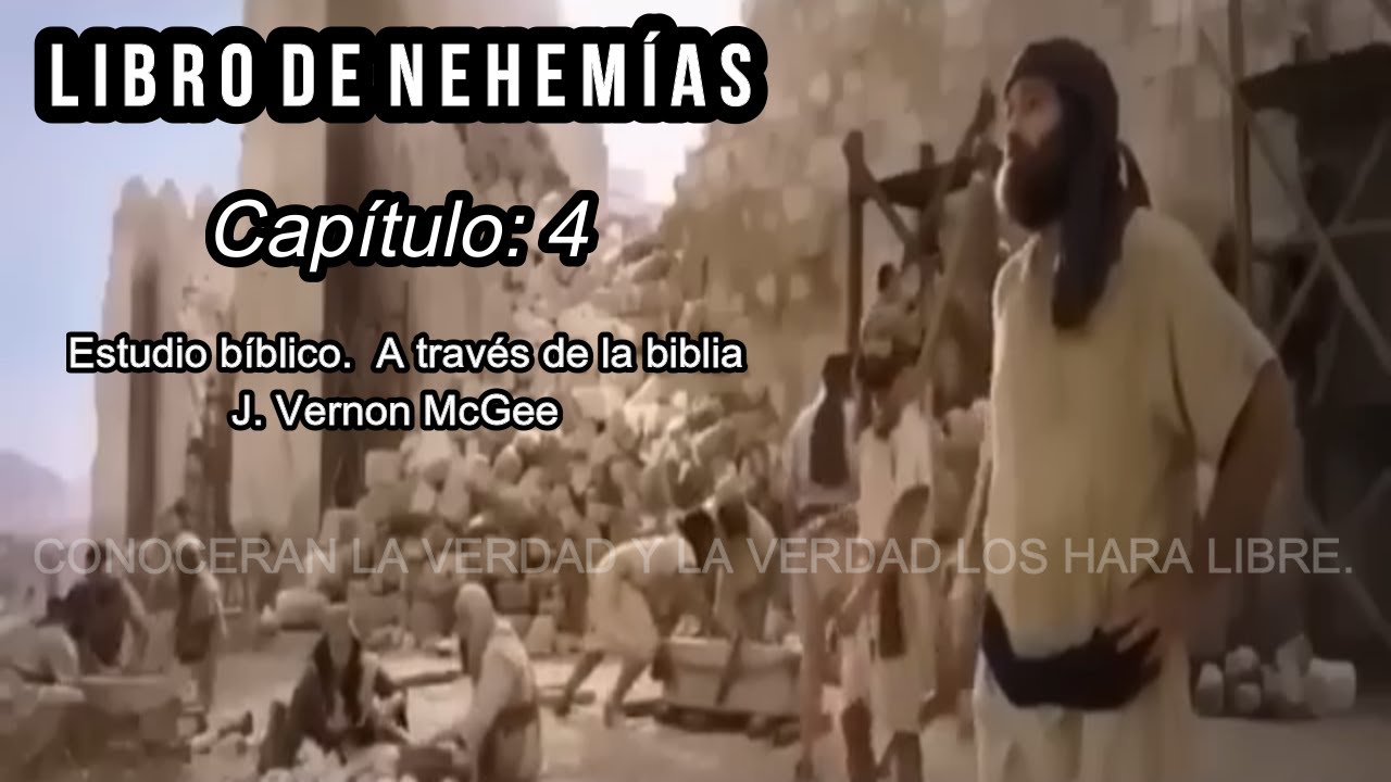 A TRAVES DE LA BIBLIA NEHEMÍAS 4 audio biblia - estudio bíblico J. Vernon McGee