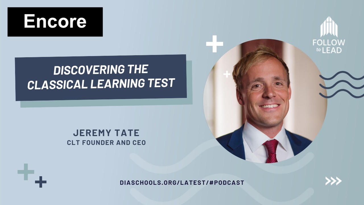 ENCORE - “Discovering the Classical Learning Test” with Jeremy Tate, Founder and CEO
