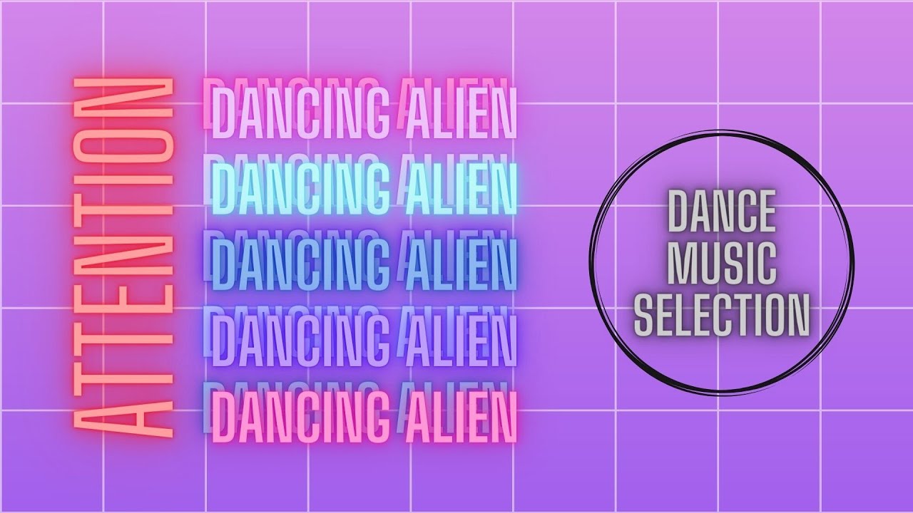 Dance Music Selection | Dance Aliens | Electronic music