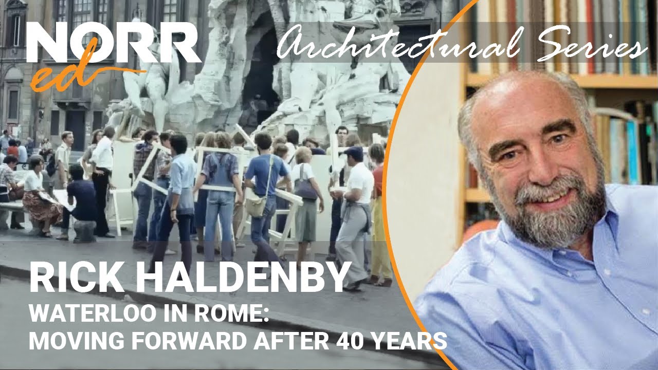 Rick Haldenby | Waterloo in Rome: Moving Forward After 40 Years | NORR ed 2021