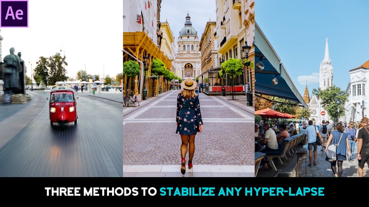 3 Methods How to STABILIZE ANY HYPERLAPSE