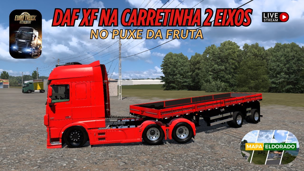 DAF   XF   ETS 2    SIMULAÇAO   MAPA ELDORADO  PRO 1.58  ** live on**