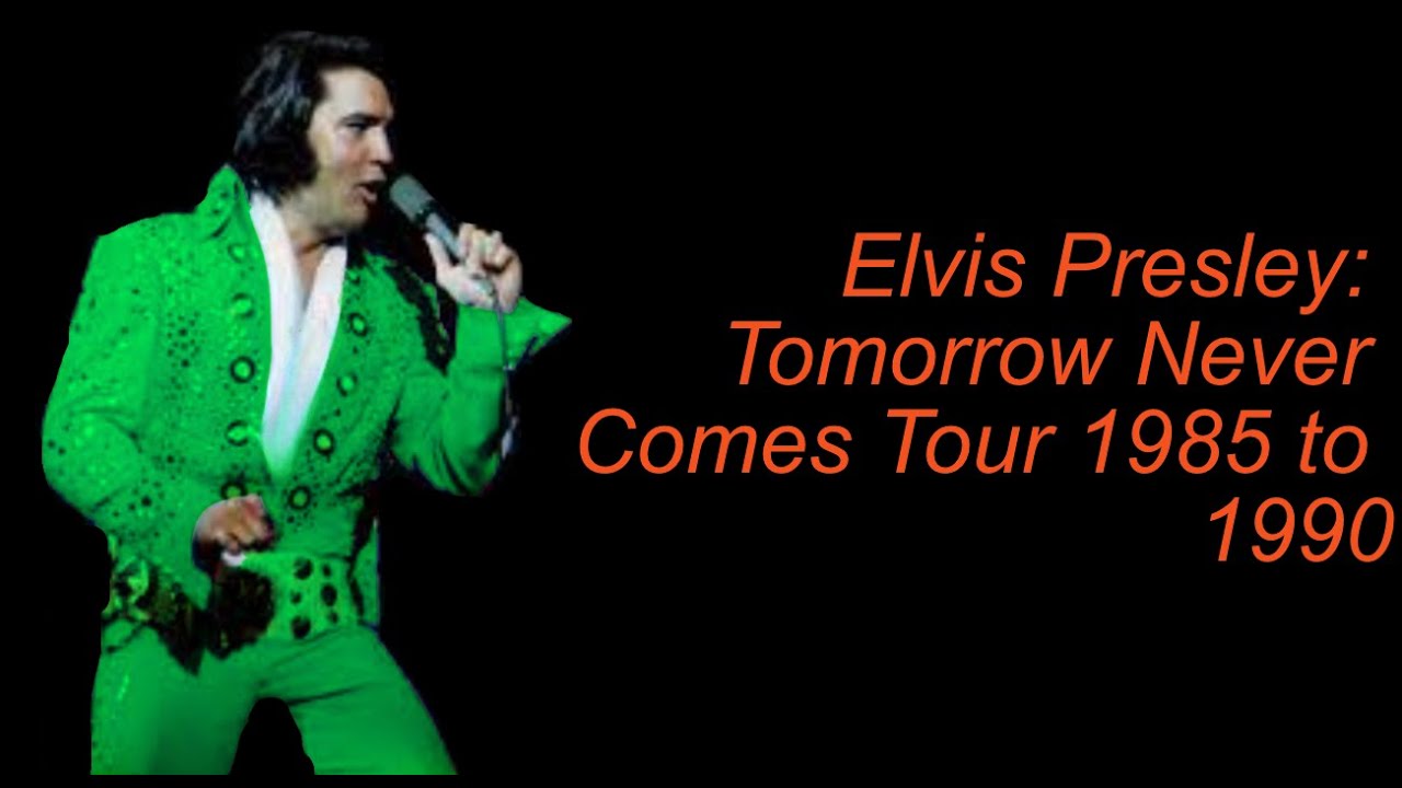 Elvis Presley What If Series... Tomorrow Never Comes Tour