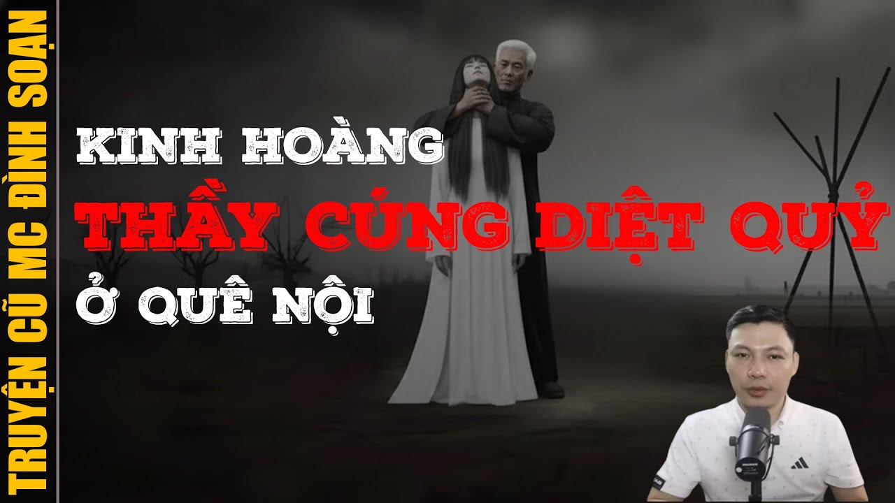 Đọc truyện ma 2026: THẦY CÚNG DIỆT QUỶ Ở QUÊ NỘI