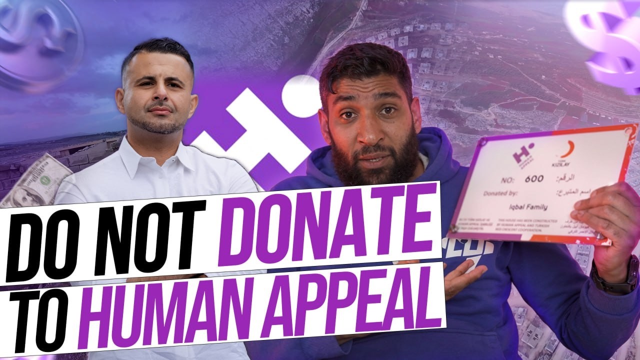 DO NOT DONATE TO HUMAN APPEAL THIS RAMADAN