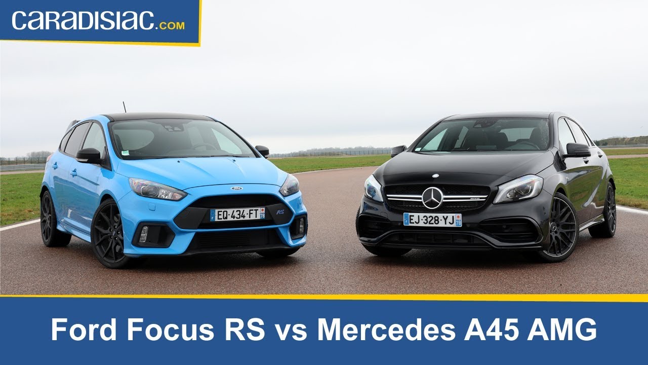 Les essais de Soheil Ayari - Ford Focus RS vs Mercedes Classe A45 AMG : baroud d’honneur
