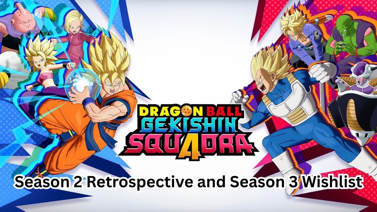 Dragon Ball Gekishin Squadra Season 2 Retrospective and Season 3 Wishlist