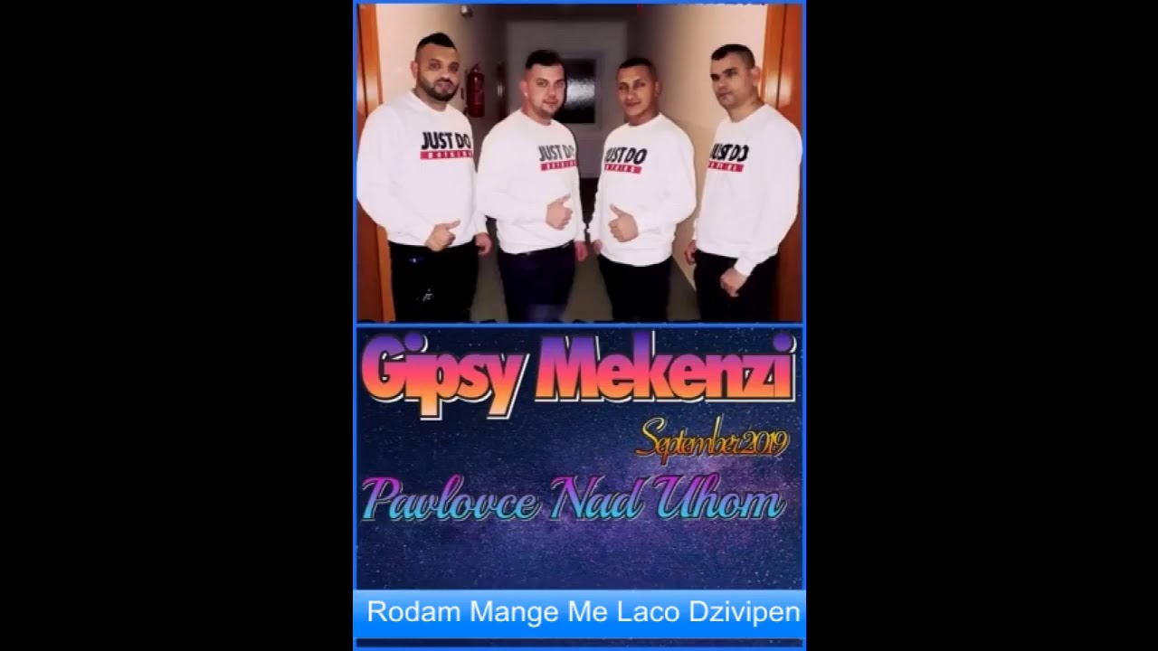 Gipsy Mekenzi 16   Rodav Mange Me Laco Dzivipen   September 2019