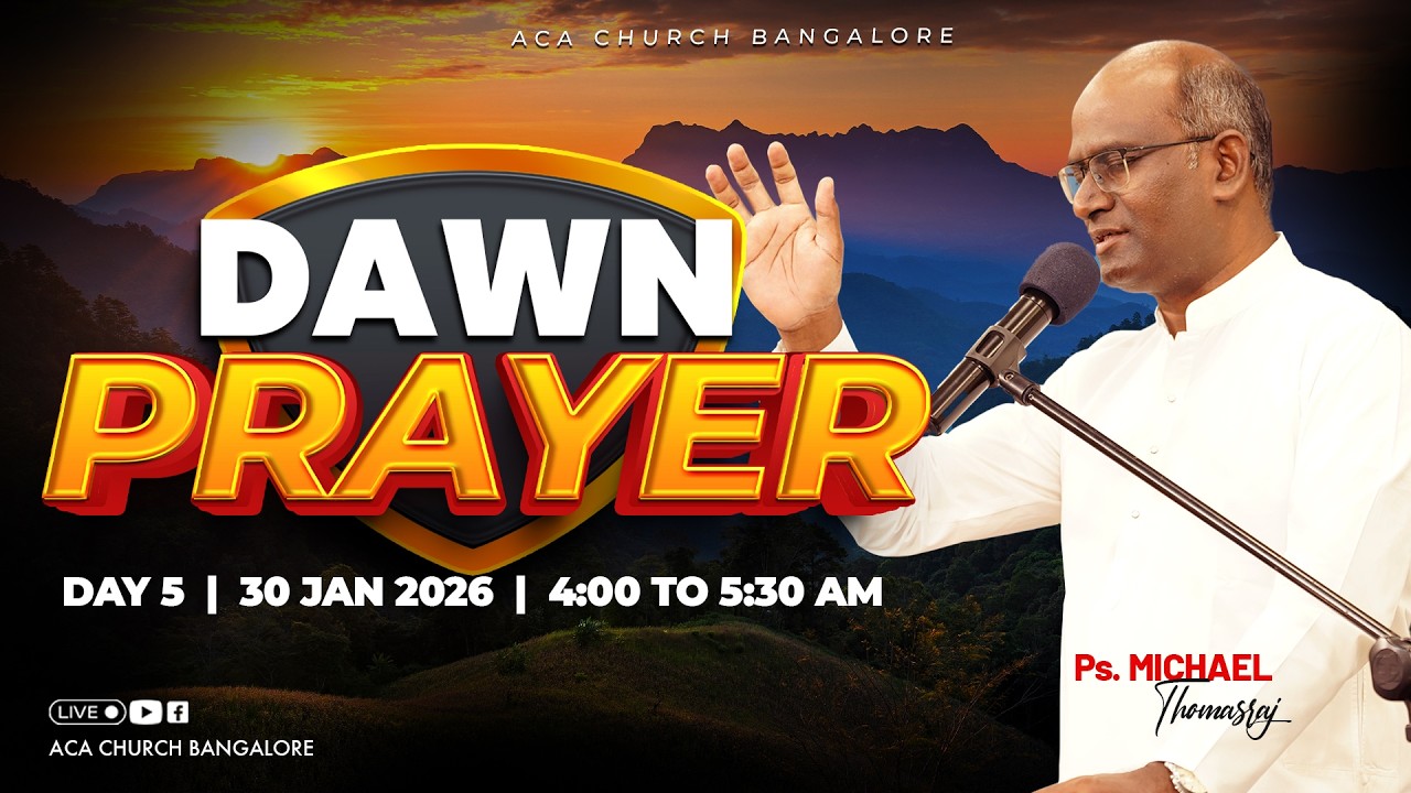 Dawn Prayer | Day 05 | 30th Jan 2026 | Pas. Michael Thomasraj | @ACAChurchBangalore​