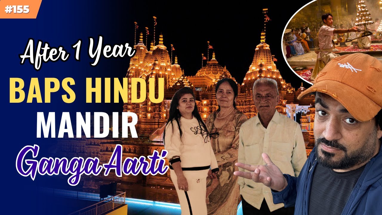 BAPS Hindu Mandir Abu Dhabi After a Year! | Grand Tour + Divine Ganga Aarti Experience