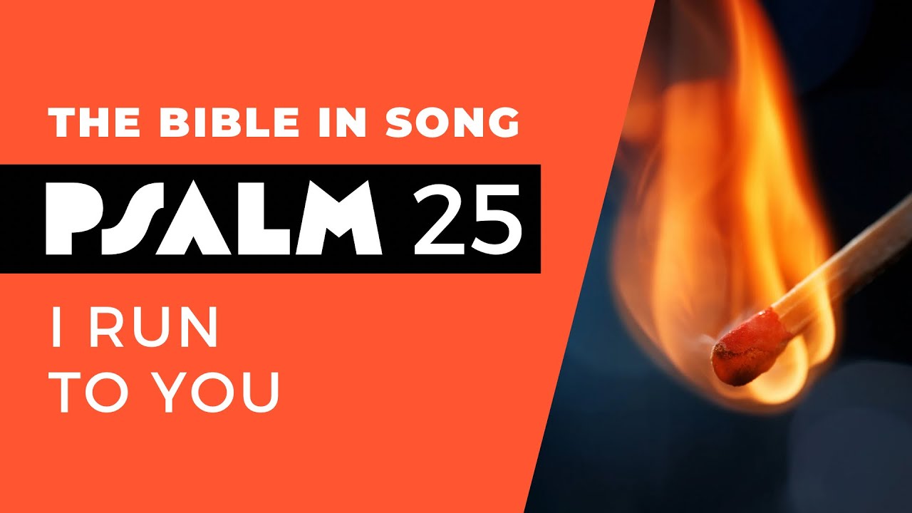 Psalm 25 – I Run To You || Bible in Song || NO AI! || #51