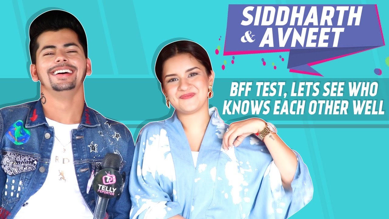 Siddharth Nigam & Avneet Kaur BFF Test, Lets See Who Knows Each Other Well | SidNeet