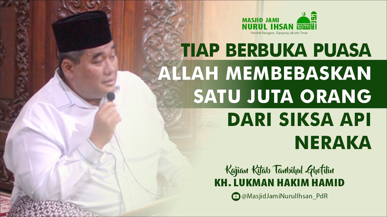 ALLAH MEMBEBASKAN KITA DARI API NERAKA | KH. LUKMAN HAKIM HAMID