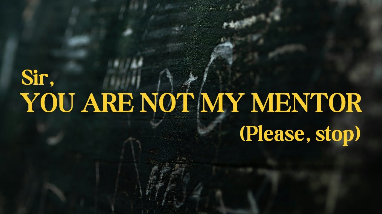 🖋️[EN] - Sir, you are NOT my mentor! ✒️
