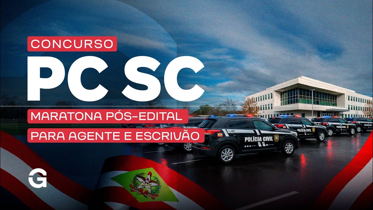 Concurso PC SC: Maratona Pós-Edital para Agente e Escrivão