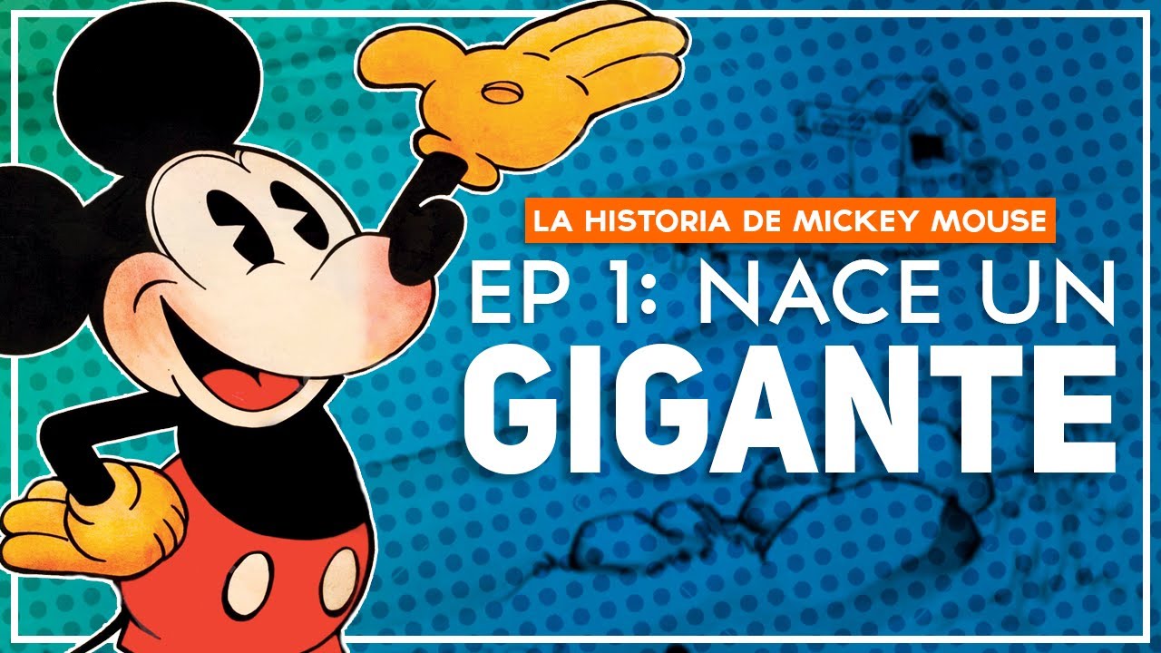 LA HISTORIA DE MICKEY MOUSE | NACE UN GIGANTE