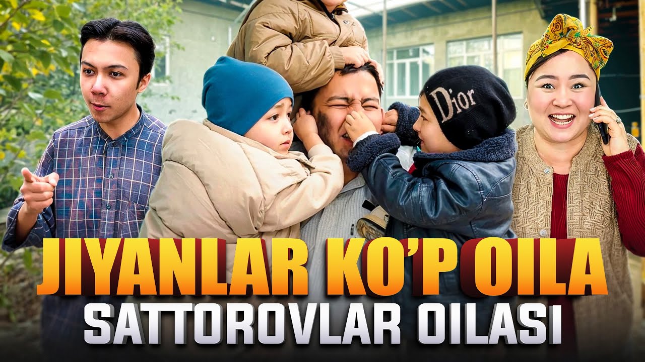 JIYANLARI KO’P OILA / SATTOROVLAR OILASI