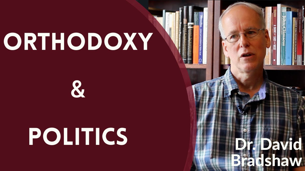 Orthodox Christianity & Politics - Dr. David Bradshaw