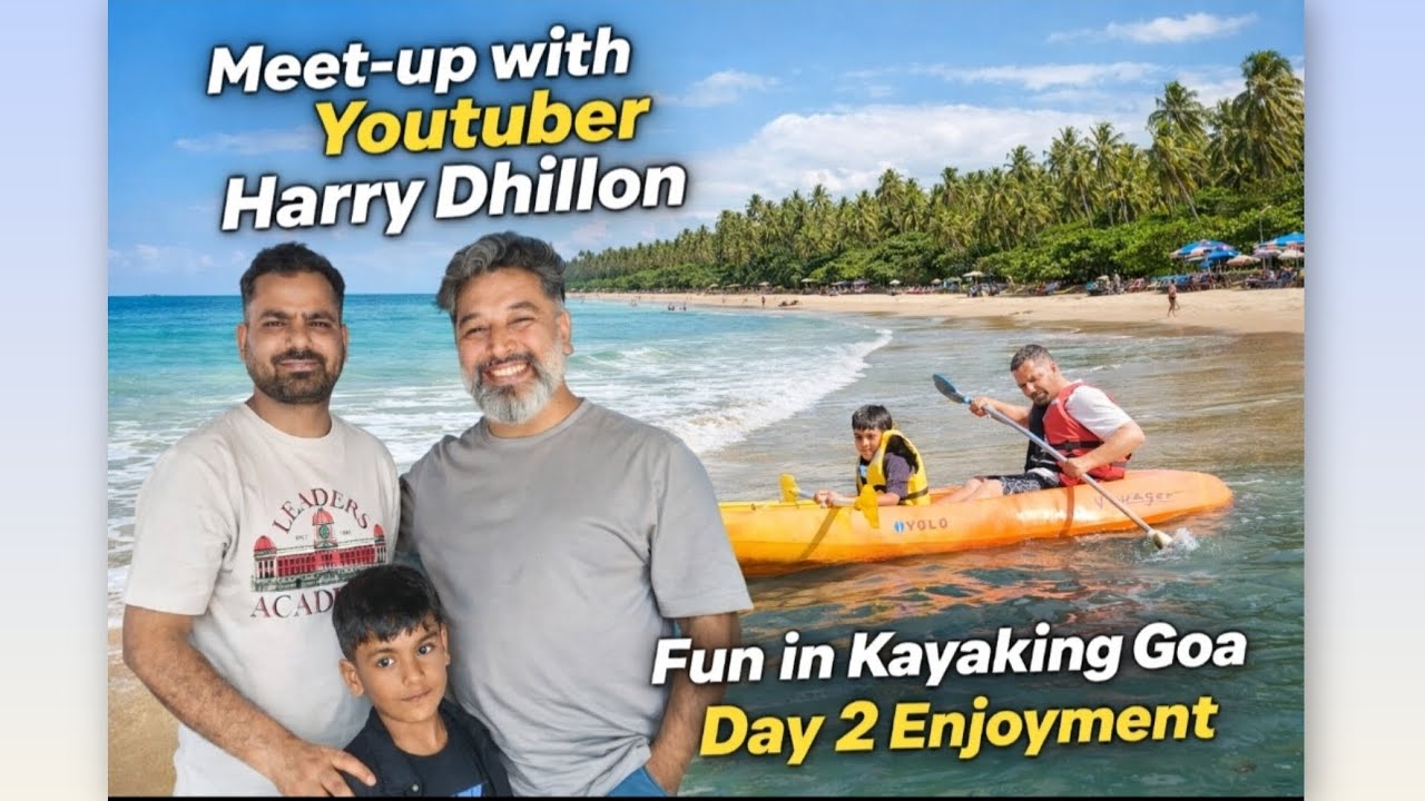 Harry Dhilon | Goa Day 2 vibes 🌴 | Harry Dhillon se mulaqat +Kayaking adventure 🚣‍♂️💥 @HarryDhillon 
