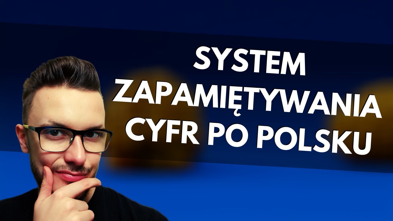 Jak zapamiętuję cyfry? *MÓJ WŁASNY SYSTEM*