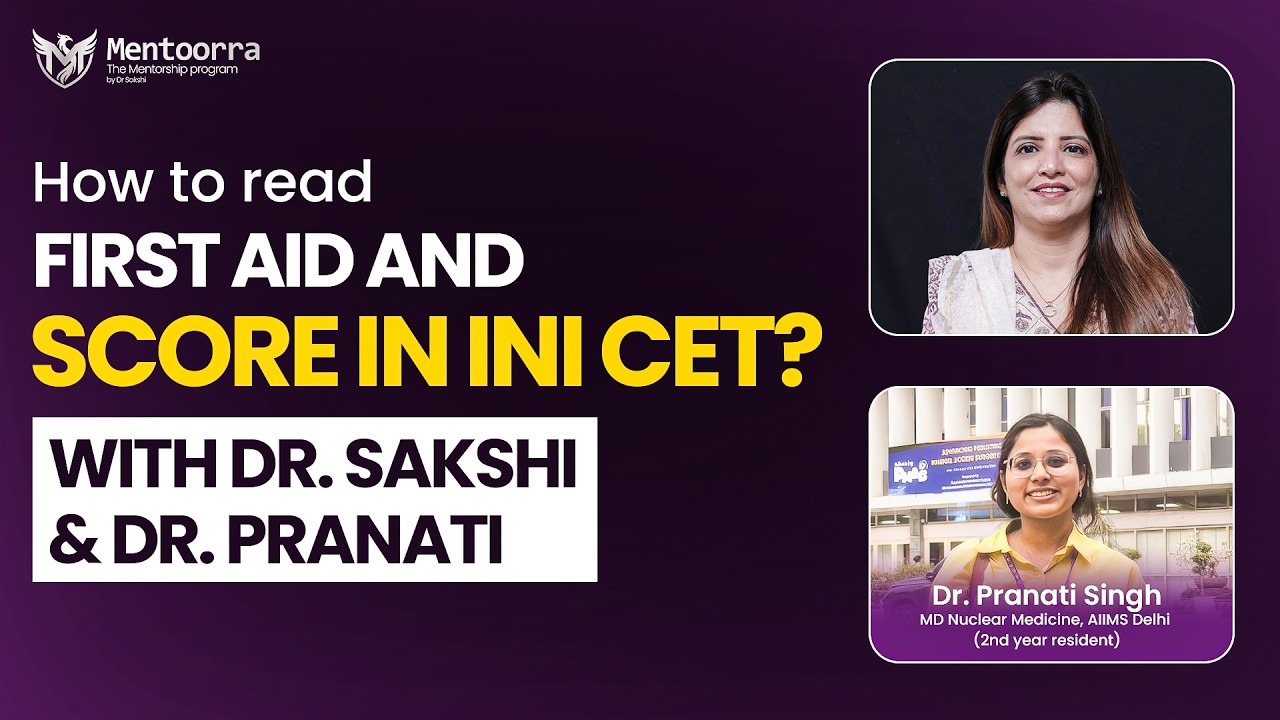 How to Read First Aid & Score High in INI CET | Dr. Sakshi & Dr. Pranati | Mentoorra