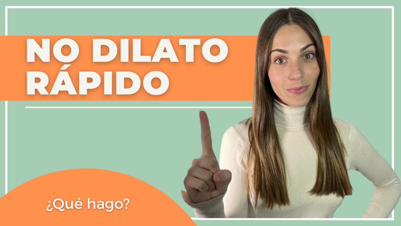 Como DILATAR más RÁPIDO en tu parto
