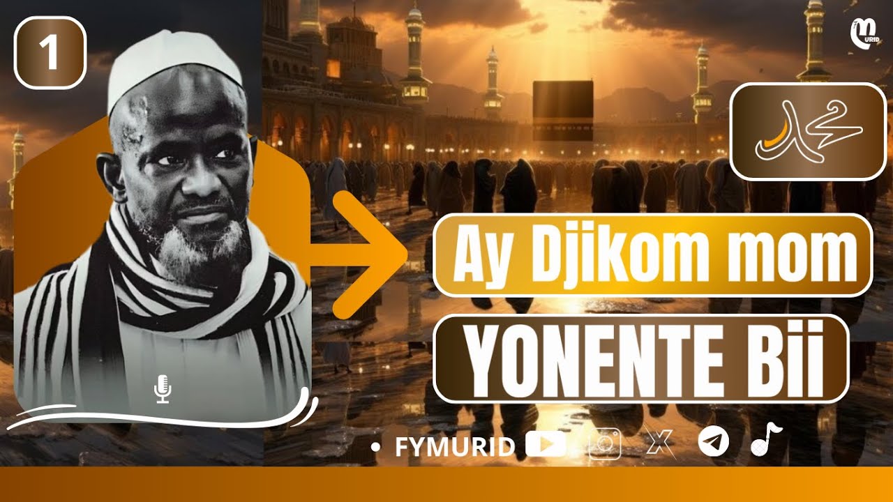 Ay Djikom moom YONENTE Bii ( Psl) Prt:1 / Par Serigne Bassirou Mbacke Khelcom