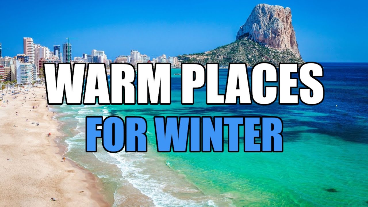 10 Warmest European Places In Winter (2025)