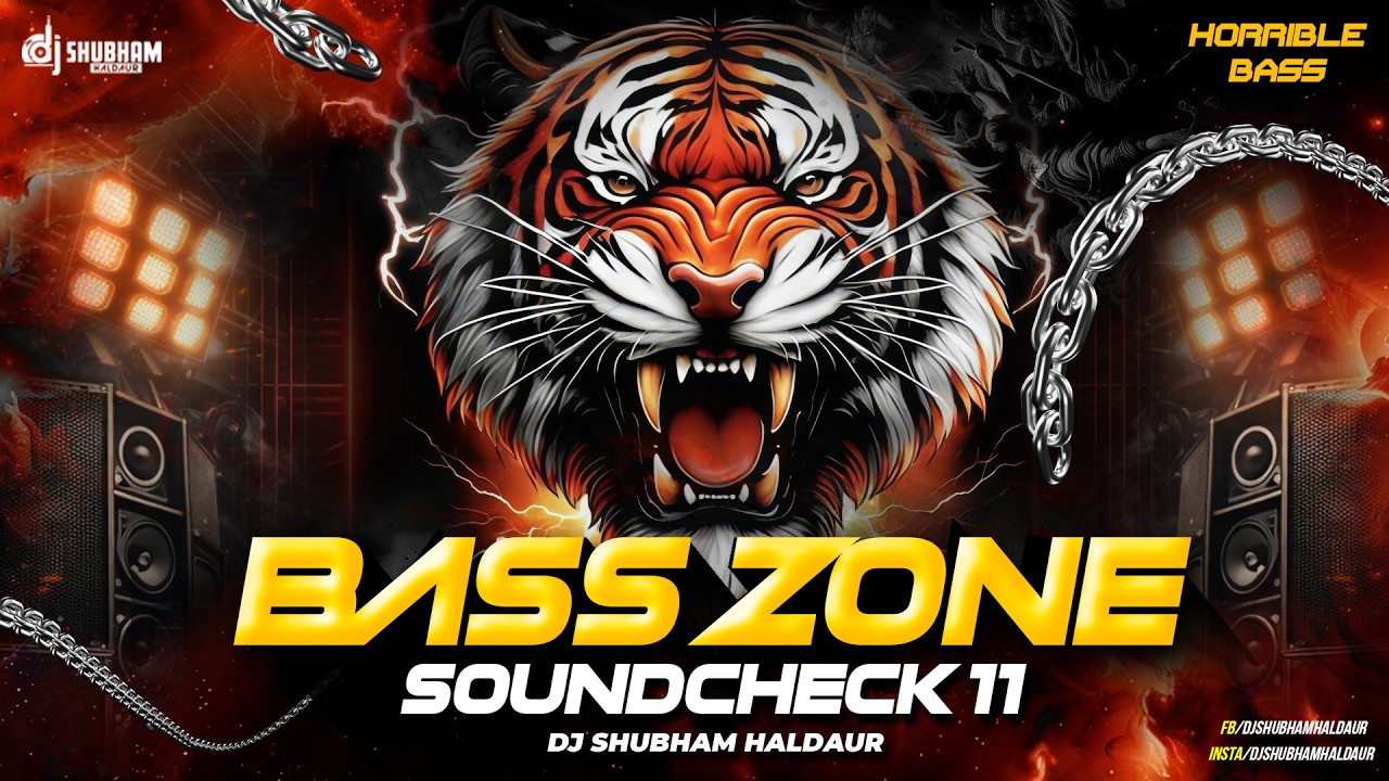 BASS ZONE SOUNDCHECK 11 🐯 HORRIBLE BASS TEST | DJ SHUBHAM HALDAUR | EXTREME DJ BASS SOUNDCHECK 2026