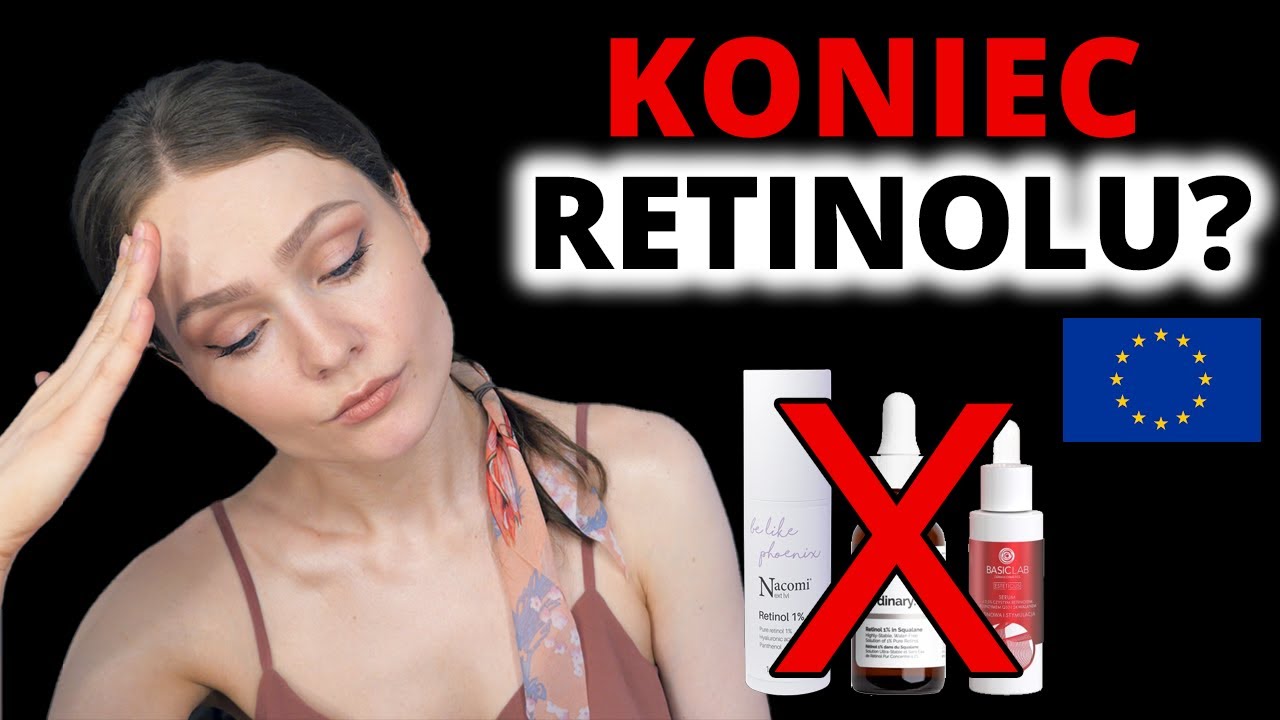 ZAKAZ RETINOLU ?😱 Restrykcje UE * Zmiany * CO DALEJ 🥺 ?