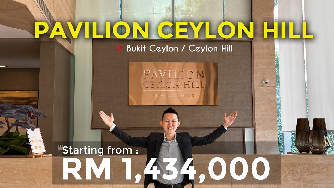 Pavilion Ceylon Hill | Malaysia Properties Tour | KLCC - For Sale