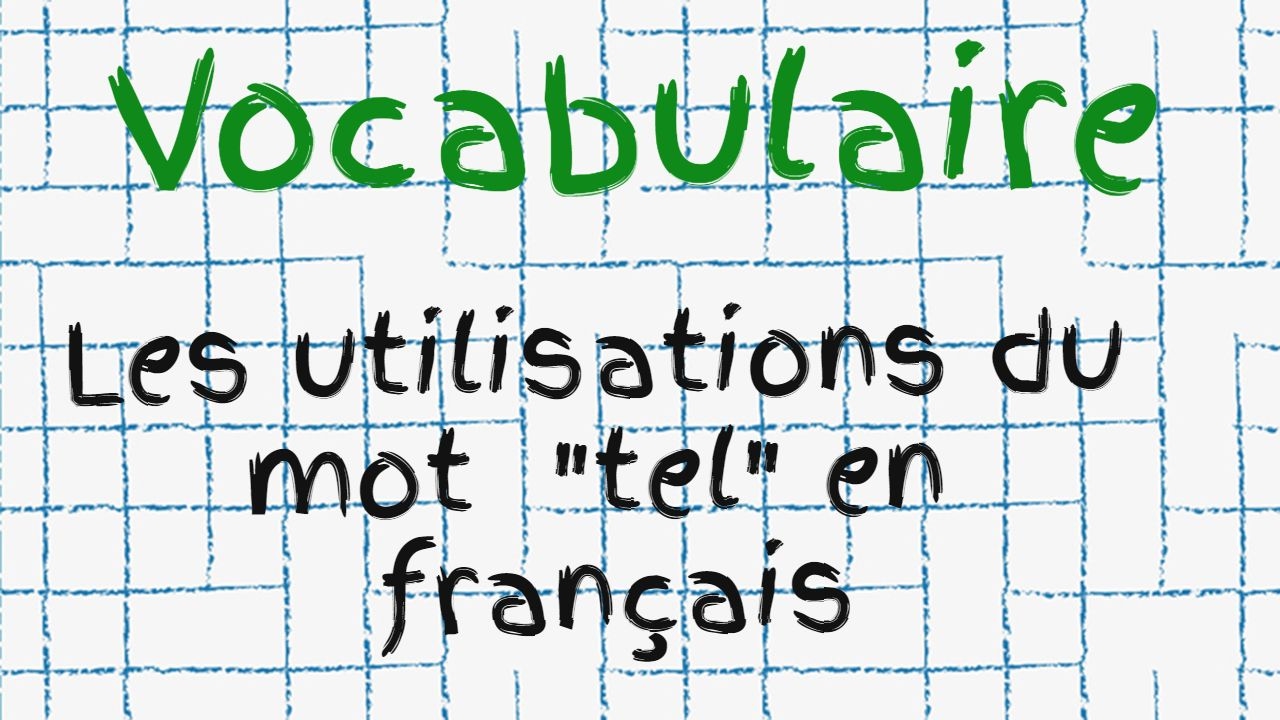 L'utilisation du mot Tel en français