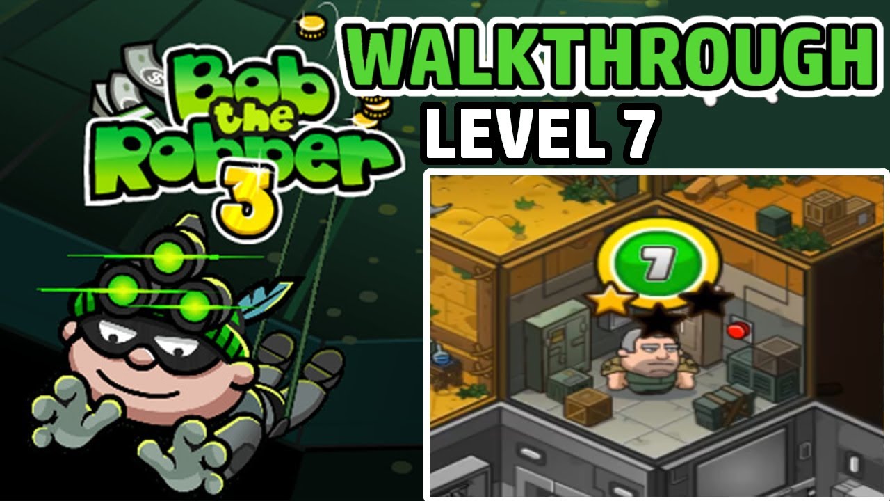 BOB THE ROBBER 3 - Level 7 - Let's Play / Walk-through
