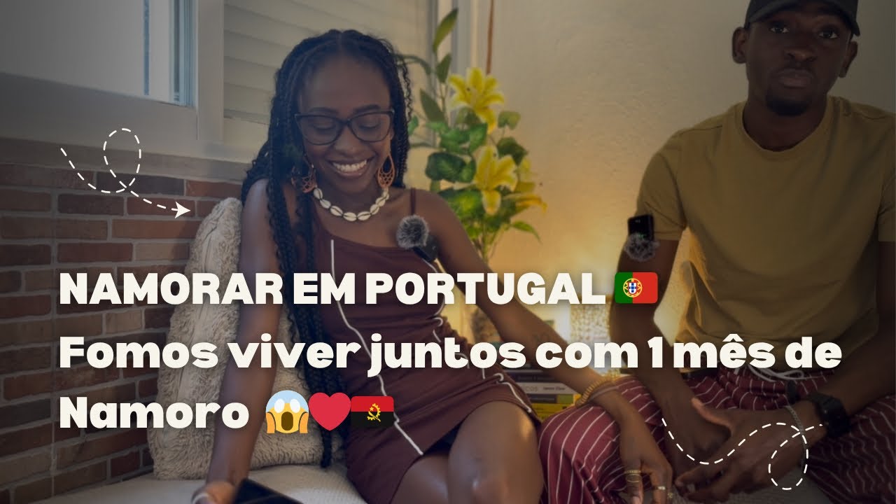 NAMORAR EM PORTUGAL 🇵🇹 | Fomos viver juntos com 1 mês de Namoro | Reação das nossas famílias 🇦🇴