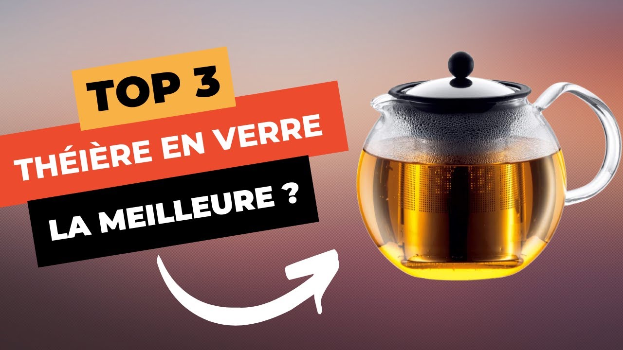 🔥 TOP 3 : Meilleure Théière en Verre 2023