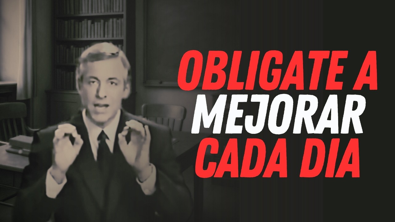 Oblígate a mejorar cada día: tu vida cambiará más rápido de lo que crees | Brian Tracy