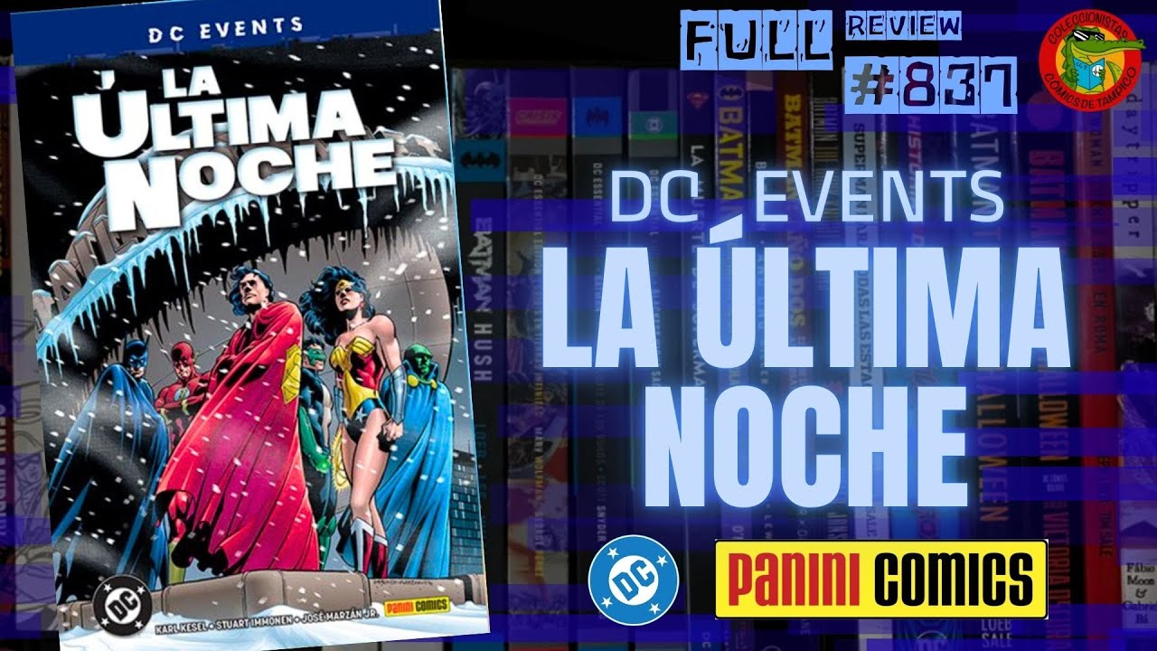 LA &Uacute;LTIMA NOCHE Hard cover DC EVENTS PANINI M&eacute;xico Full review #837