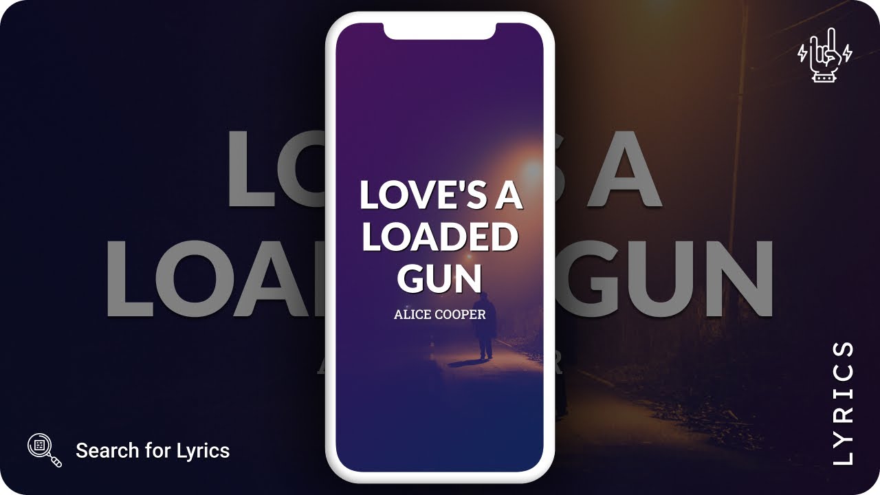 Alice Cooper - Love's a loaded gun (Lyrics for Mobile)