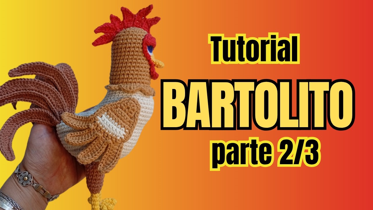 Como tejer a BARTOLITO 🐓 Amigurumi Parte 2 (Paso a paso)
