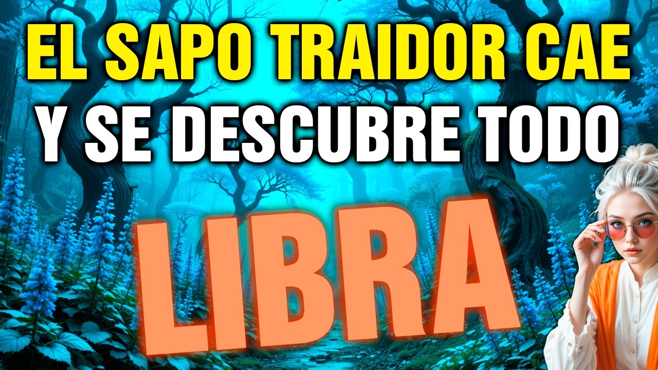 libra 😱 alguien de TU CÍRCULO TE QUIERE ROBAR, HOY SE DESTAPA su VERDAD MÁS SUCIA 💥