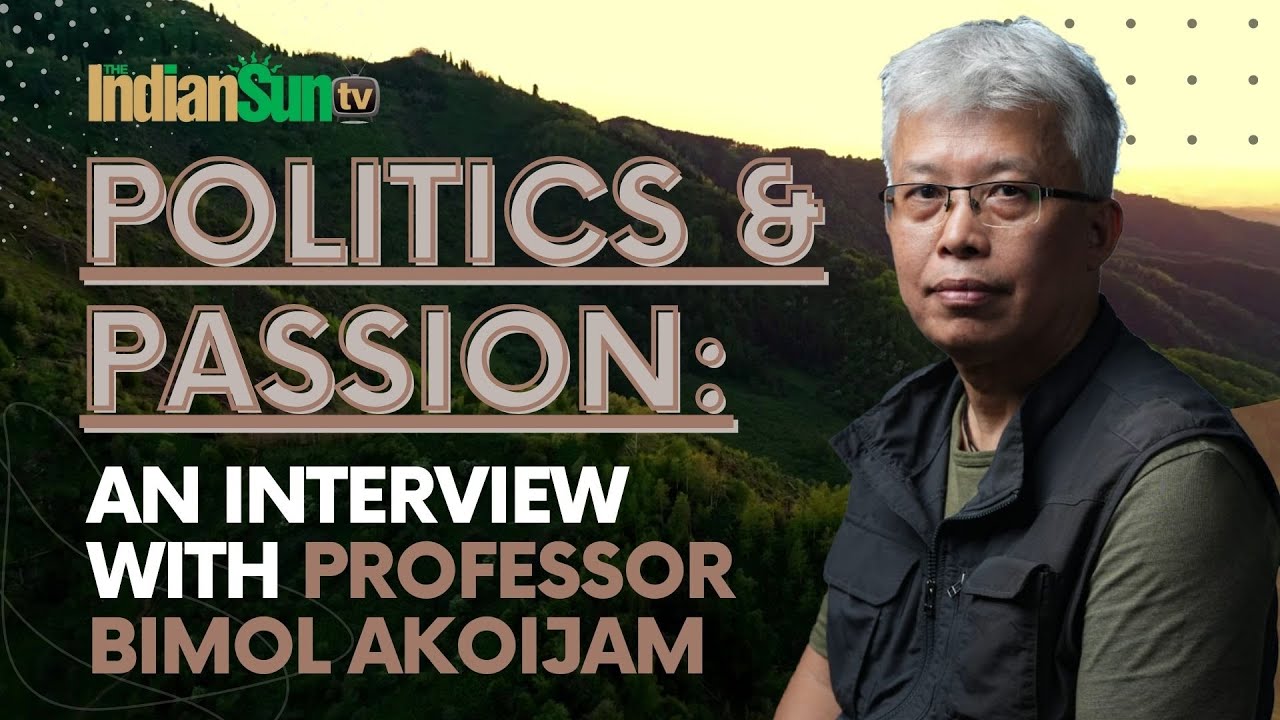 Manipur Unravelled | Prof Bimol Akoijam discusses life, politics, and music | Indira Laisram