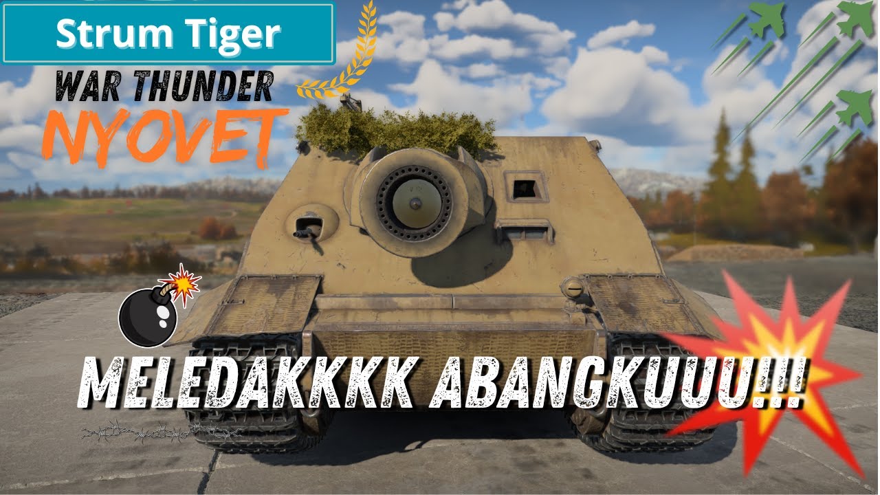 War Thunder Indonesia - Strum Tiger Jerman Yang Sangat Meledak Abangkuuu!!!