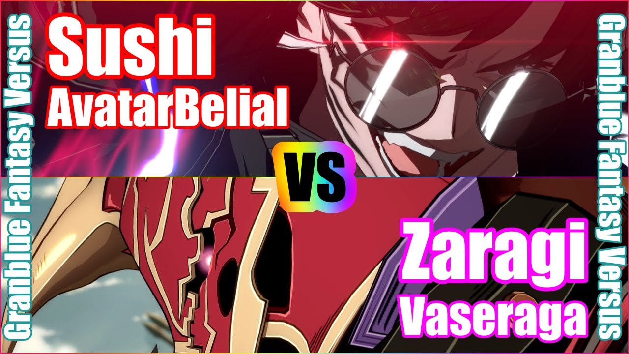 [GBVS] Granblue Fantasy Versus Rank match  Sushi（AvatarBelial）vs Zaragi (Vaseraga）
