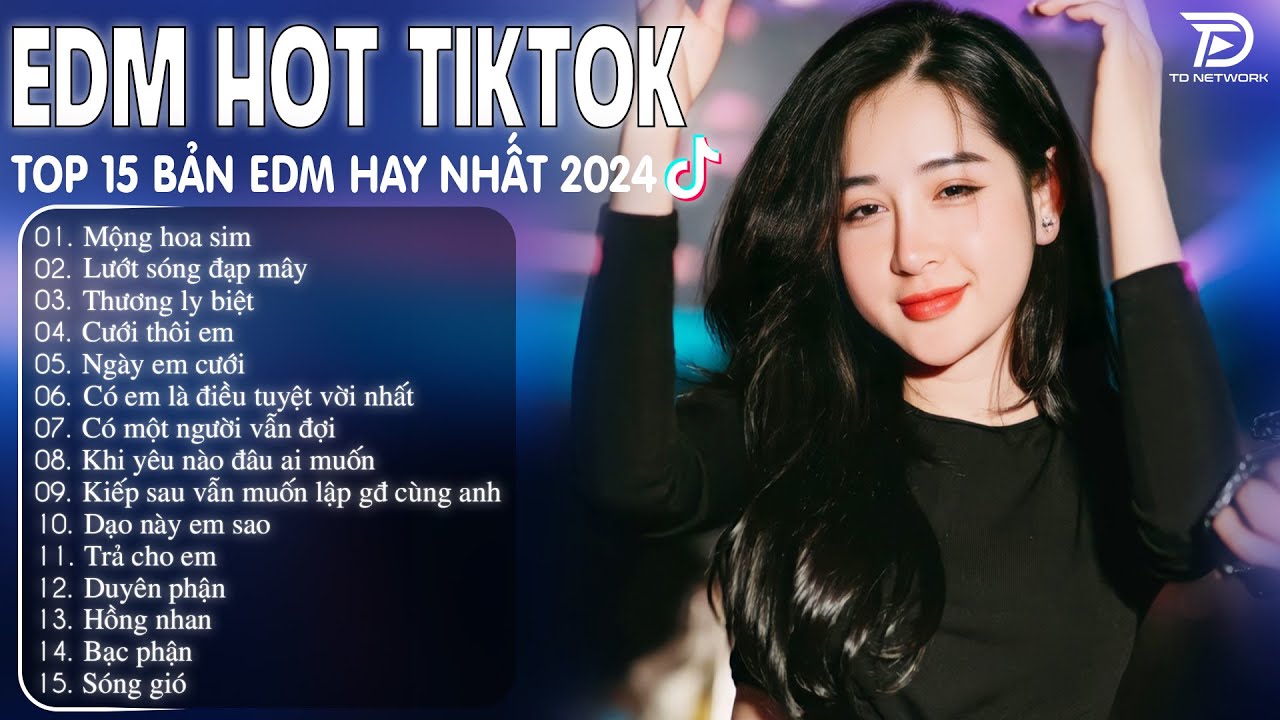 Mộng Hoa Sim Remix ♫ BXH Nhạc Trẻ Remix Hay Nhất  - Top 15 Bản EDM TikTok Hot Trend 2024