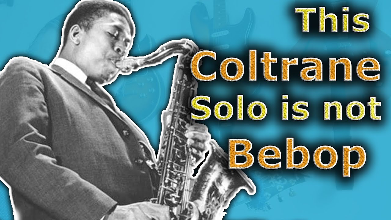 Why This is Not Bebop - John Coltranes Amazing Solo on a Blues