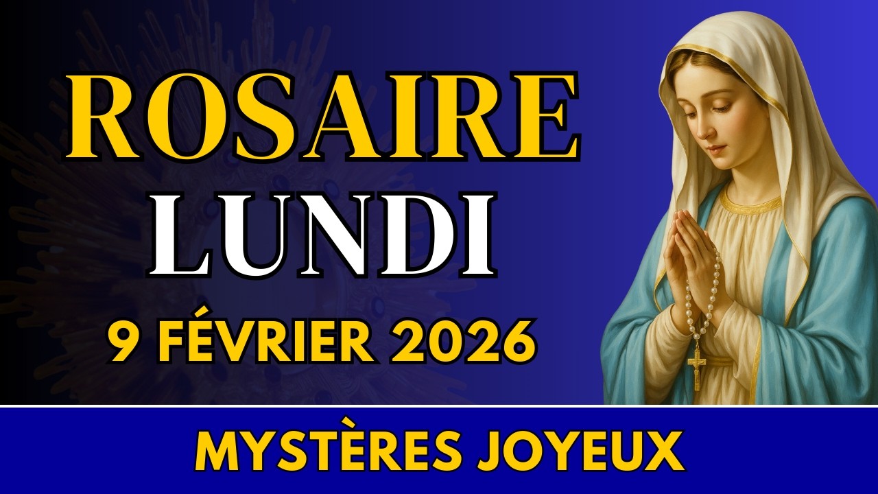 Rosaire du lundi 9 février 2026 – Mystères Joyeux – Choisir la simplicité évangélique