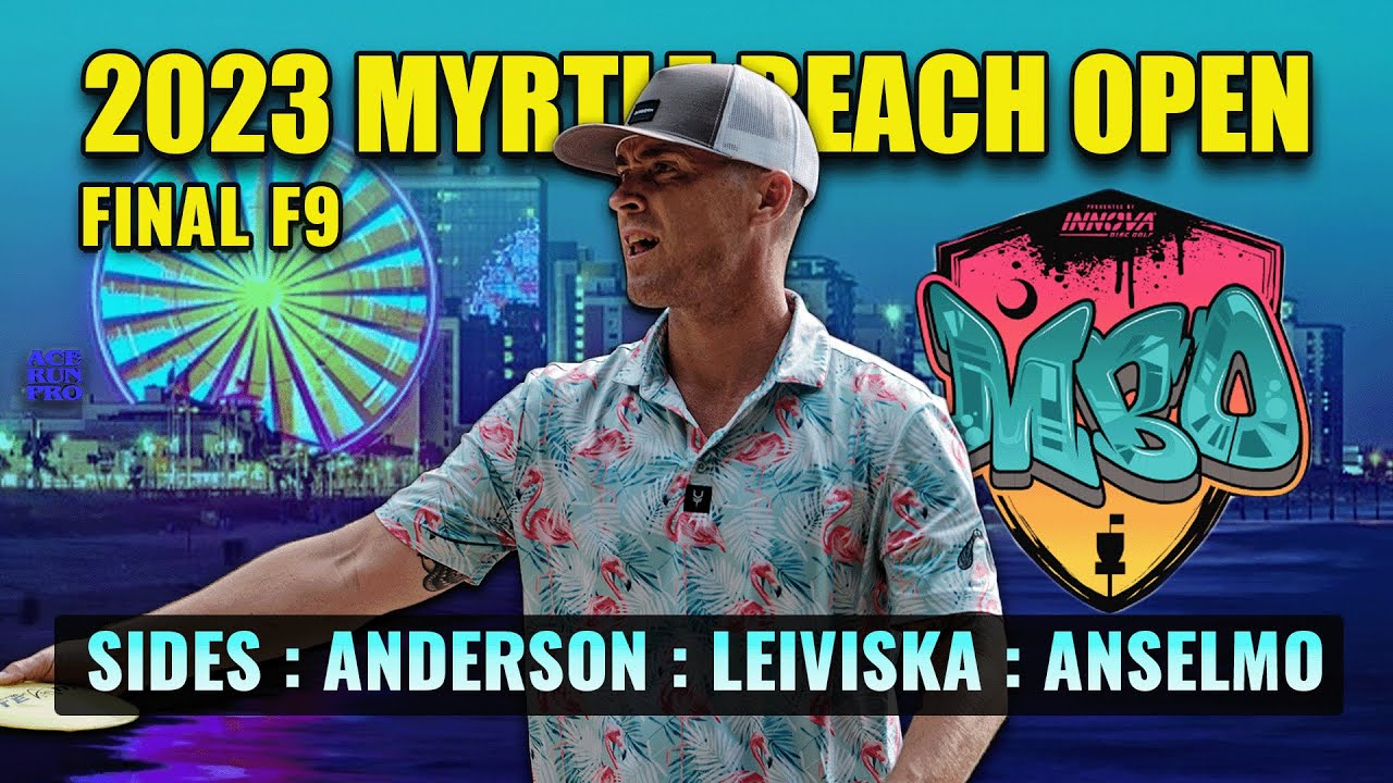 ARP | 2023 Myrtle Beach Open | Final F9 | Sides : Anderson : Leiviska : Anselmo | MPO LEAD CARD |