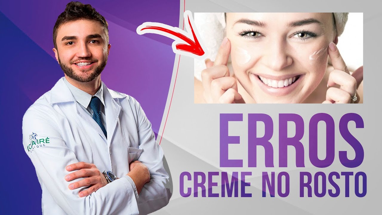 ERROS QUE VOCÊ COMETE AO PASSAR CREME NO ROSTO - Dr Lucas Fustinoni - Médico - CRMPR  30155