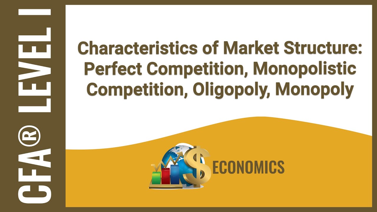 CFA® Level I Economics - Characteristics of Market Structure