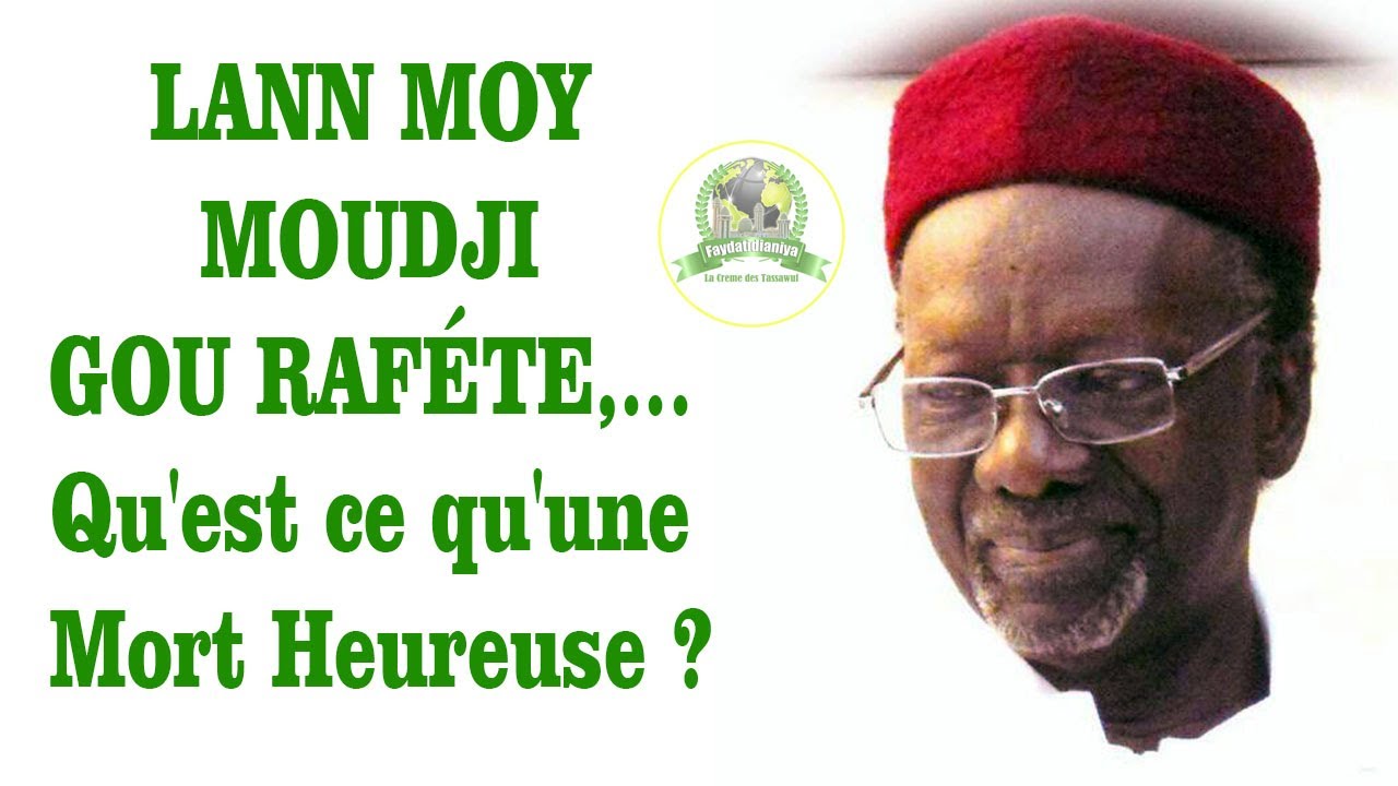 LANN MOY MOUDJI GOU RAFÉTE, La Mort Heureuse par Oustaz Barham Diop (RTA)